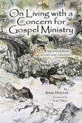 On Living with a Concern for Gospel Ministry by Brian Drayton